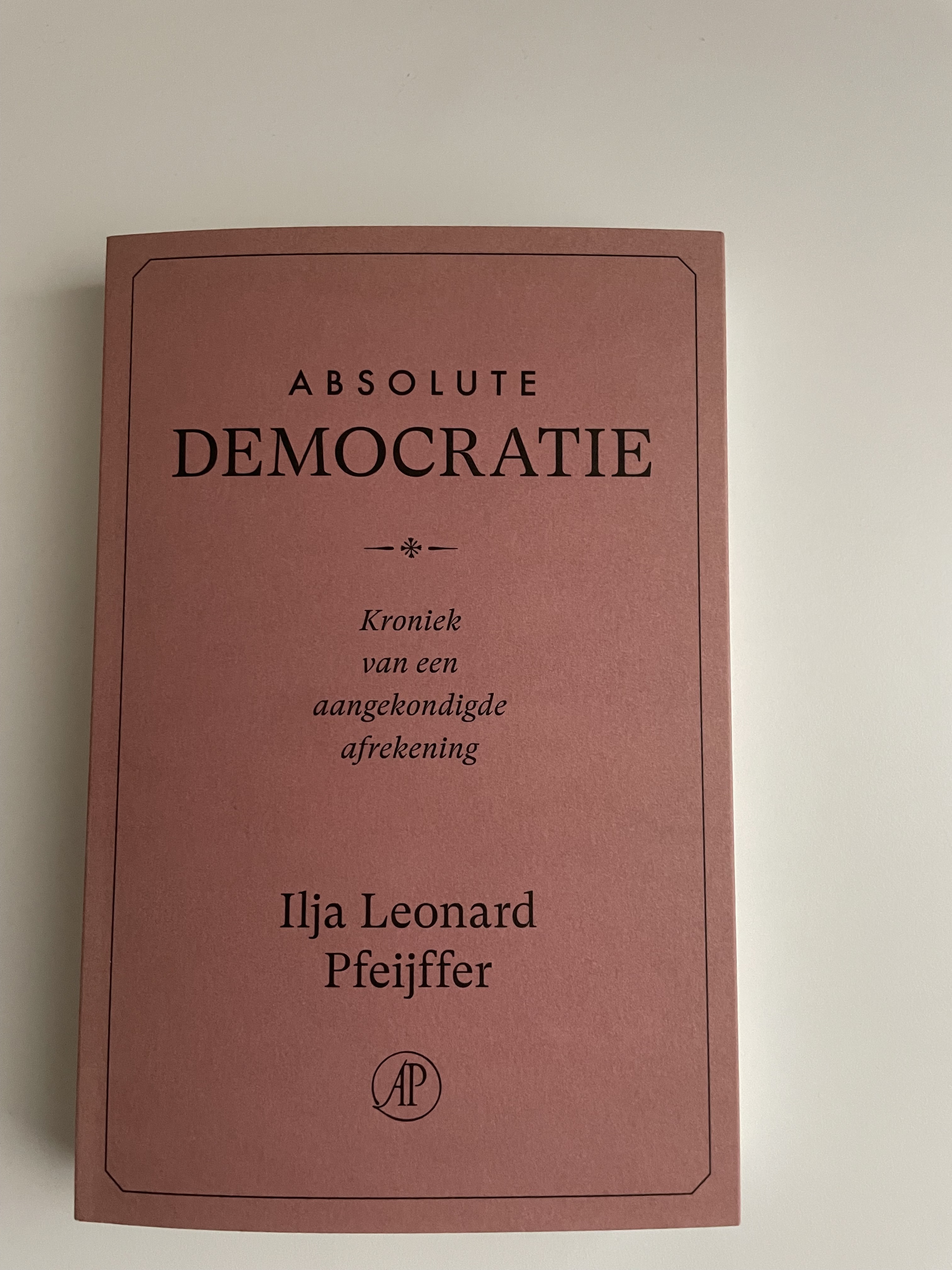 Absolute democratie. Kroniek van een aangekondigde afrekening