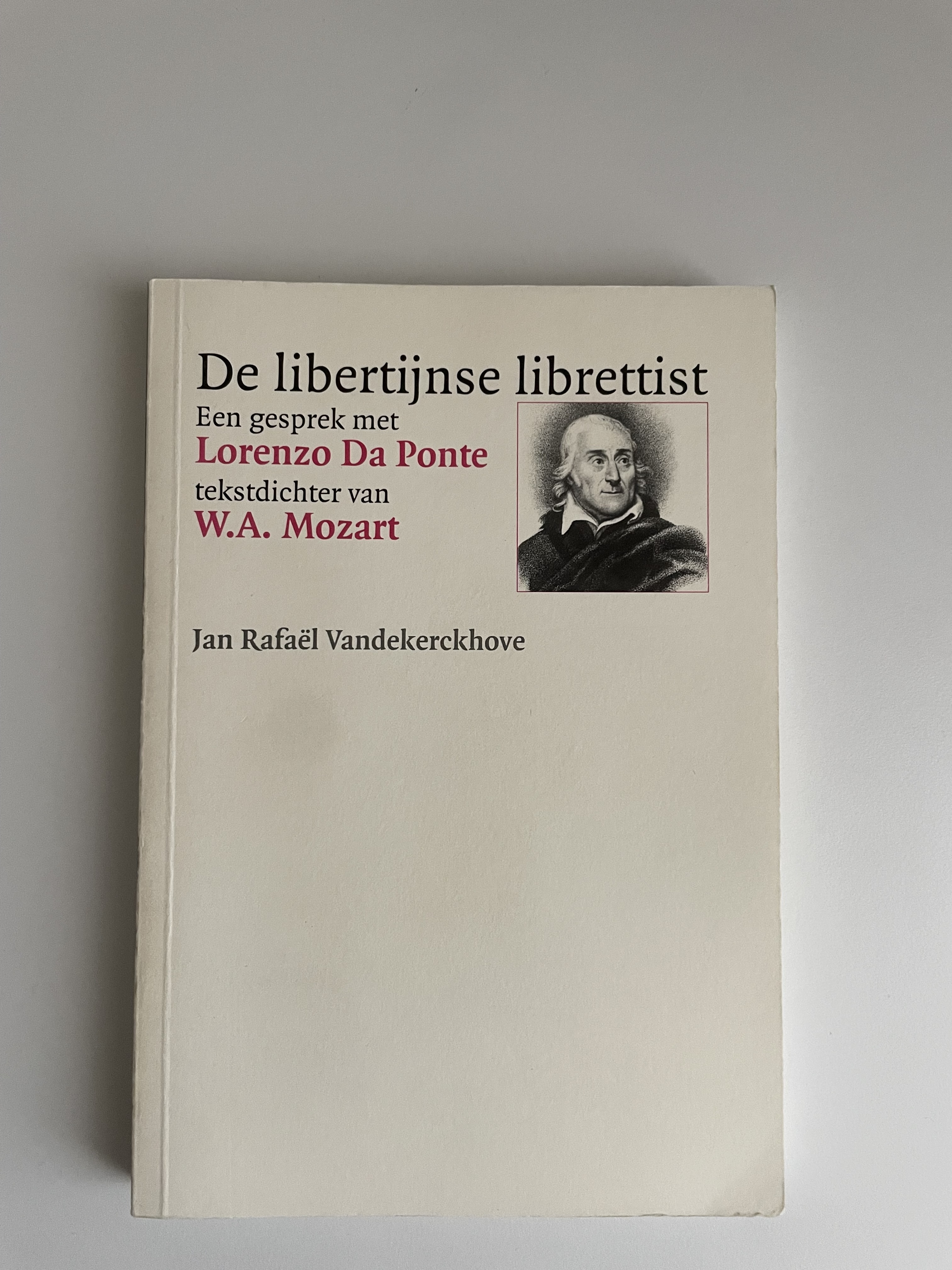 De libertijnse librettist : een gesprek met Lorenzo Da Ponte, tekstdichter van Mozart
