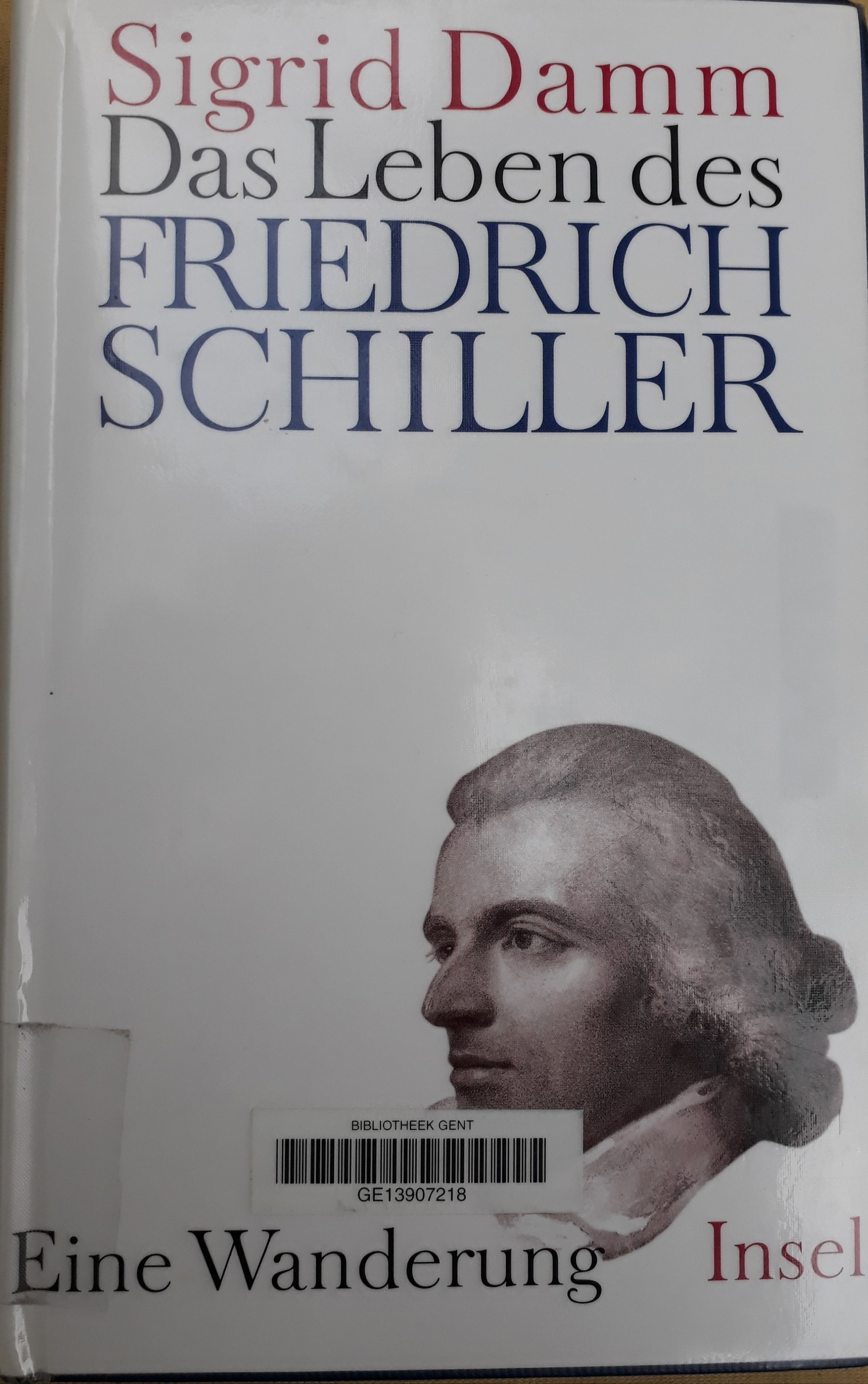 Das Leben des Friedrich Schiller : eine Wanderung