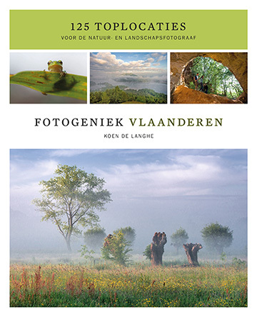 Fotogeniek Vlaanderen. 125 toplocaties voor de natuur- en landschapsfotograaf