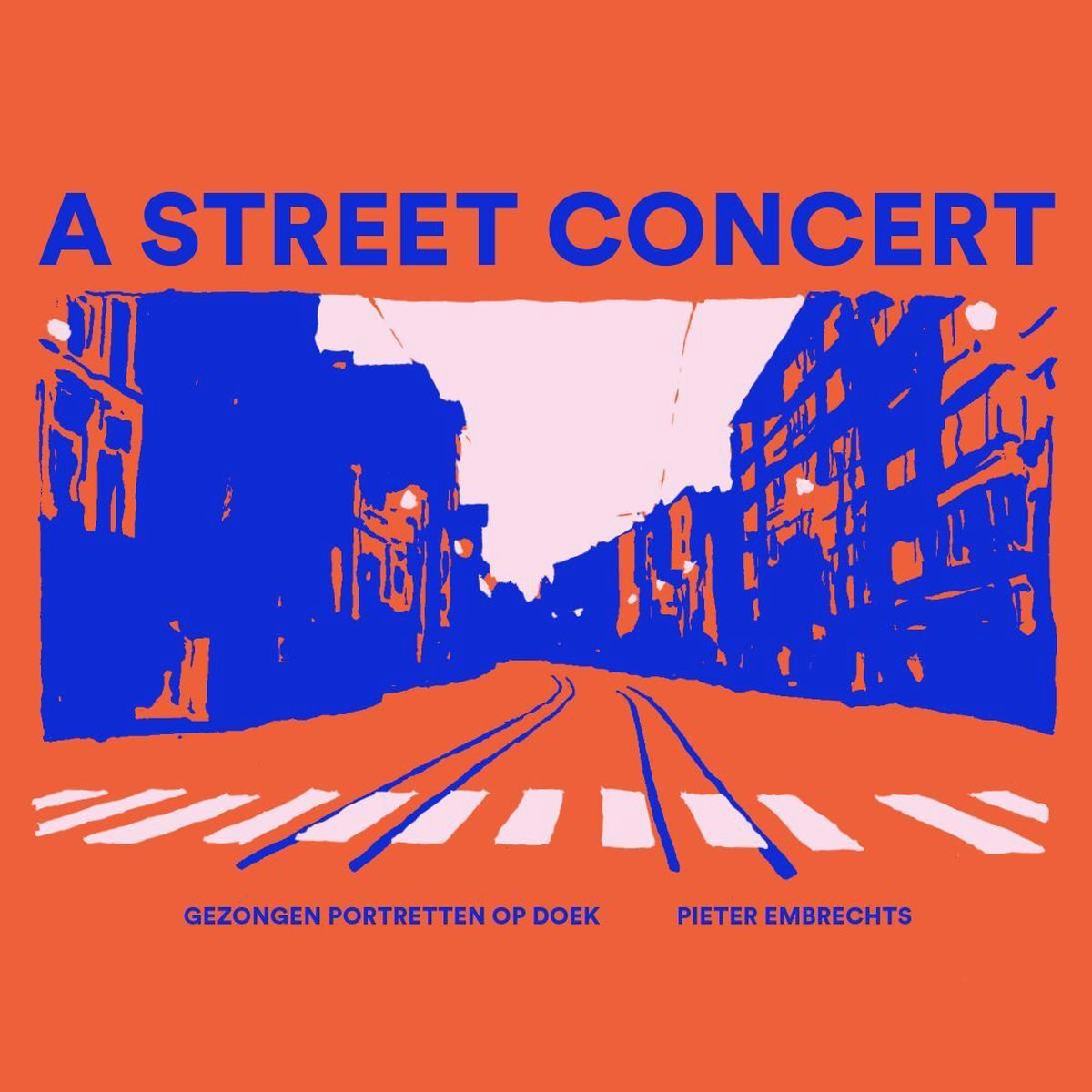 A street concert : gezongen portretten op doek / concept, tekst en muziek Pieter Embrechts