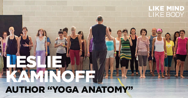 Podcast interview with Leslie Kaminoff author of Yoga Anatomy