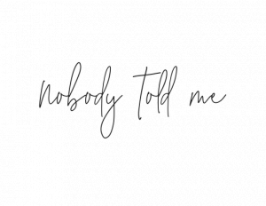 Nobody Told Me Logo