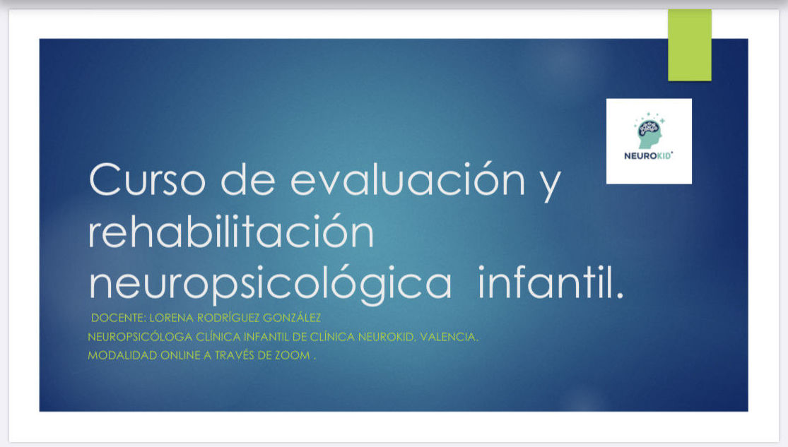 CURSO ONLINE DE EVALUACIÓN Y REHABILITACIÓN NEUROPSICOLÓGICA INFANTIL