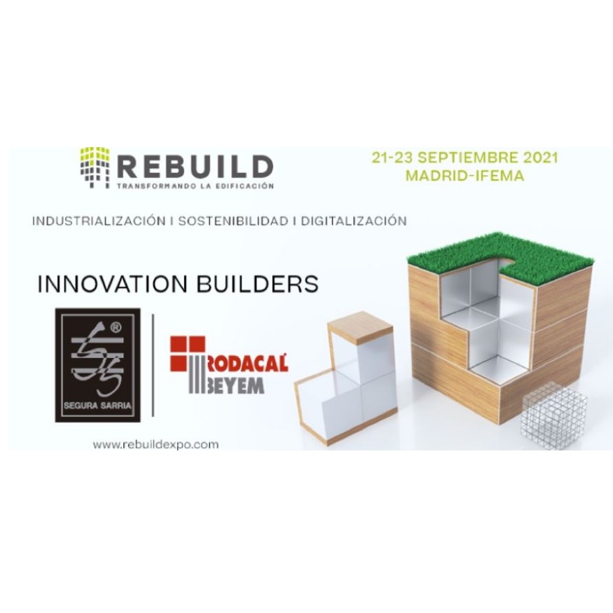 Rodacal Beyem y Segura Sarria apuestan por la innovación y la sostenibilidad en Rebuild 2021