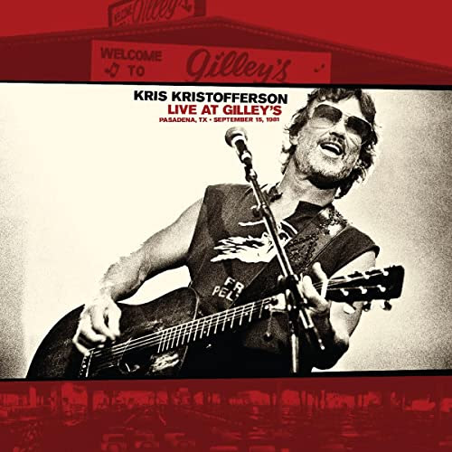 Kris Kristofferson "Live at Gilley’s - Pasadena, TX: September 15th, 1981"