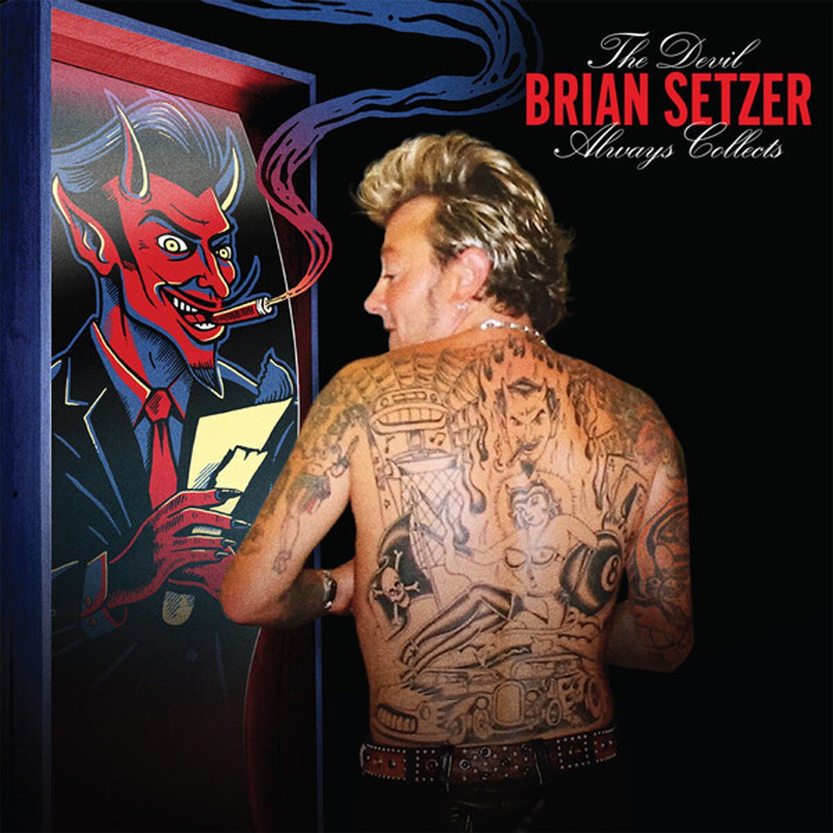 BRIAN SETZER - THE DEVIL ALWAYS COLLECTS