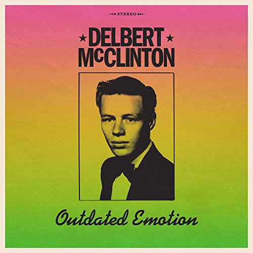 Delbert McClinton ‘Outdated Emotion’