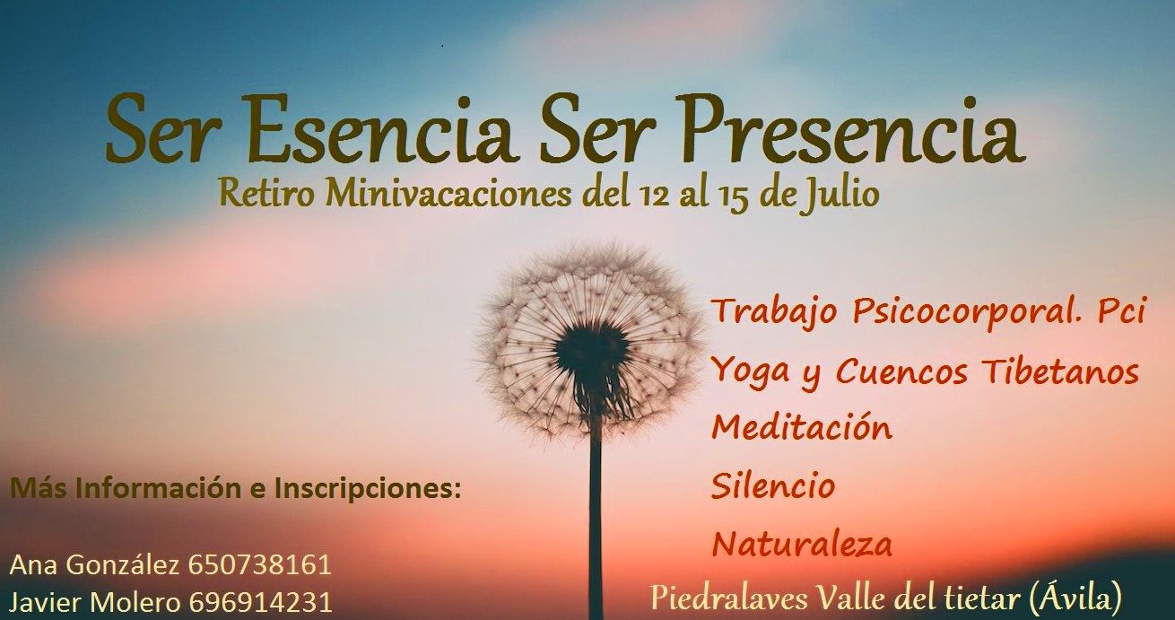 Ser Esencia Ser Presencia. Retiro mini vacaciones del 12 al 15 de Julio.