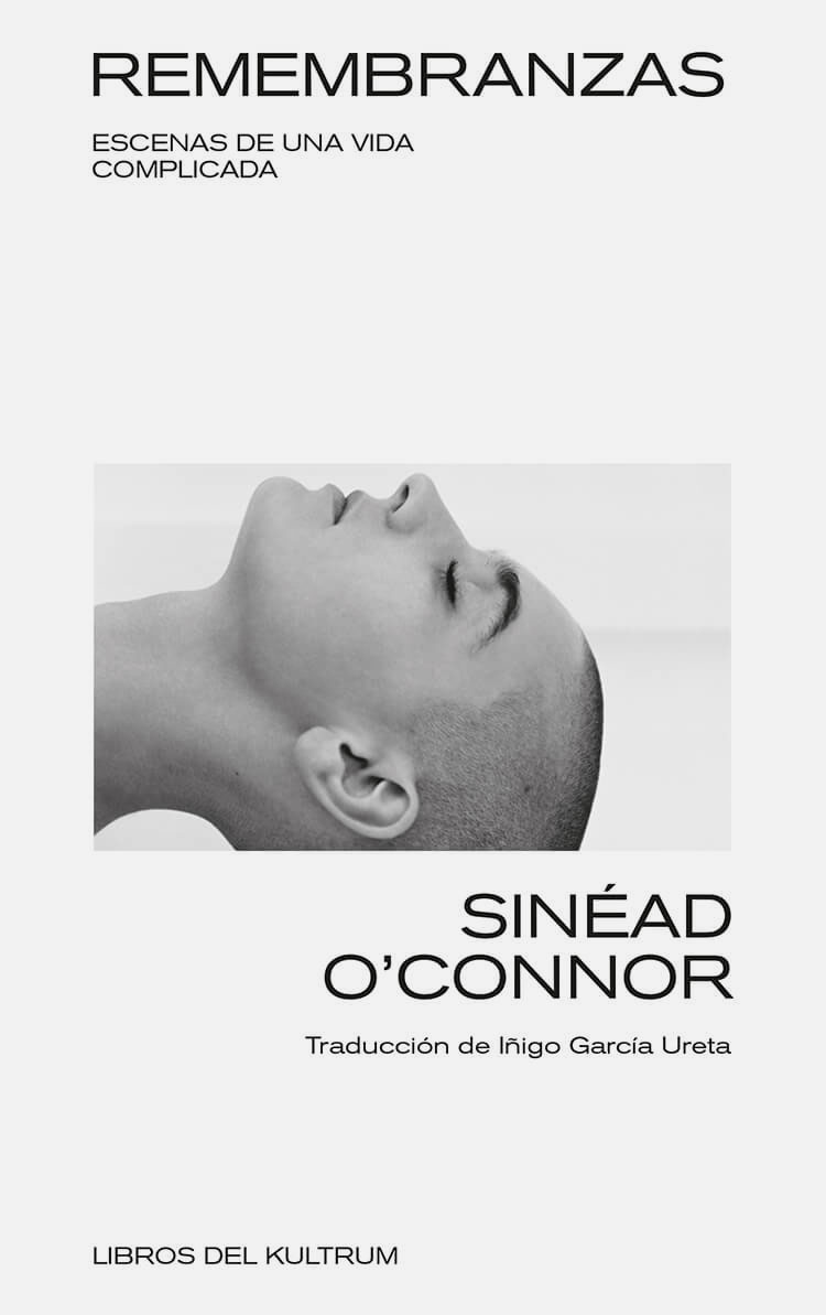 SINÉAD O’CONNOR "REMEMBRANZAS ESCENAS DE UNA VIDA COMPLICADA"