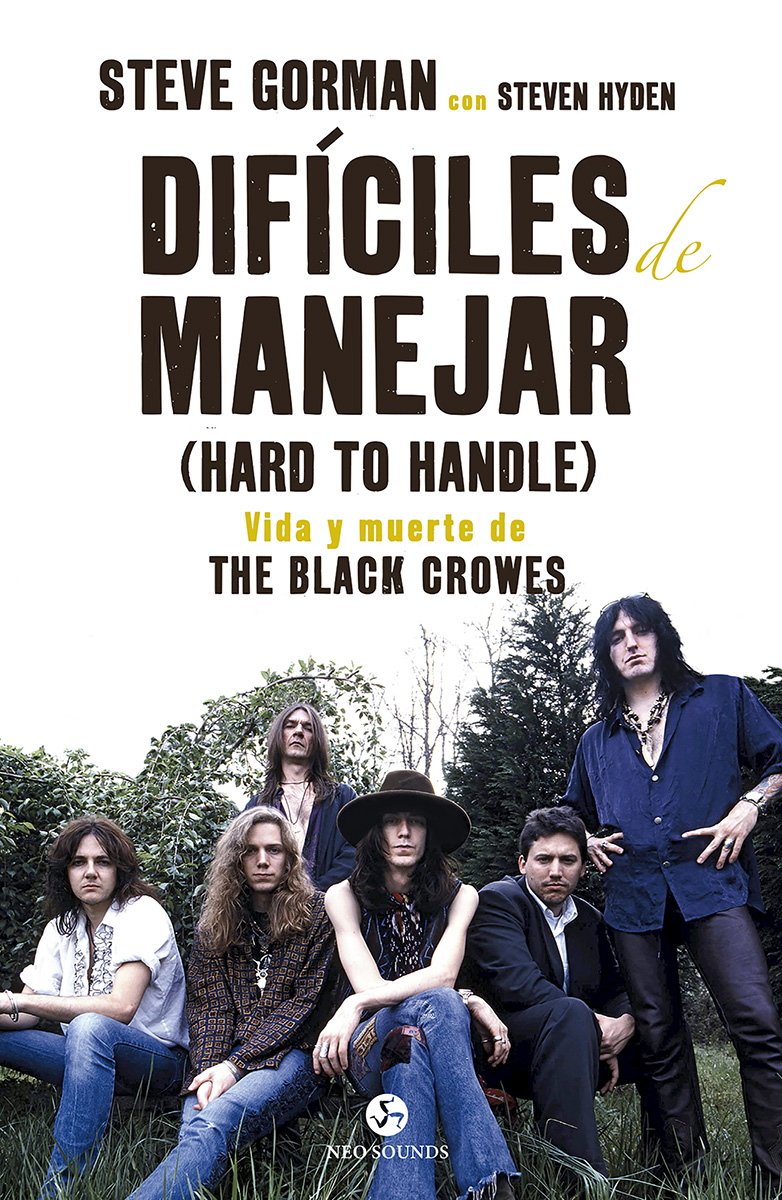 Difíciles de manejar (Hard to Handle) Vida y muerte de The Black Crowes  - S.Gorman & S. Hyden