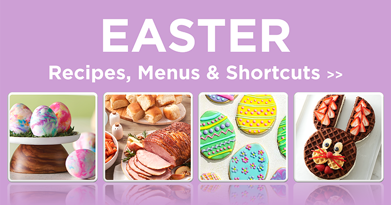 easter tips, hacks and recipes