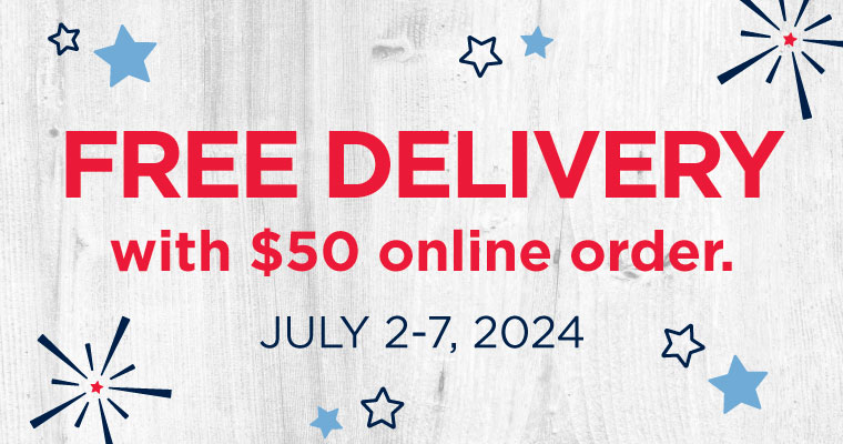 free delivery july 2-7 with any 50 dollar order