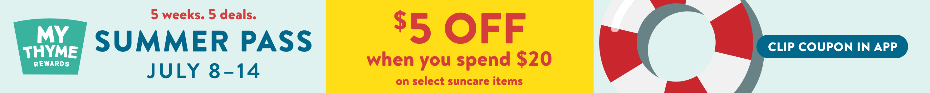 MyThyme Rewards Summer Pass. 5 Weeks, 5 Deals. $5 off when you spend $20 on suncare: thin-banner-summer-pass-$5-off-suncare