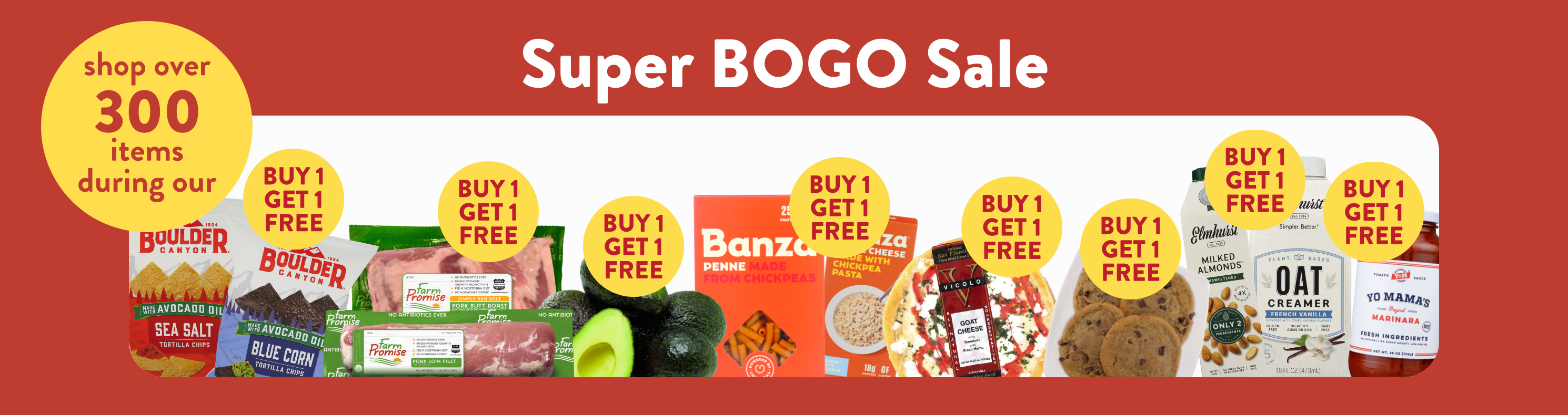 Super BOGO sale. 300+ items storewide. September 30 - October 6