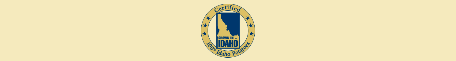Grown in Idaho—Certified 100% Idaho Potatoes