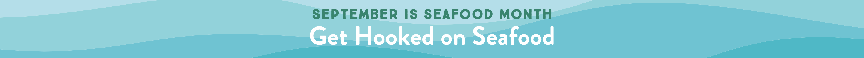 September is Seafood Month - Get Hooked on Seafood