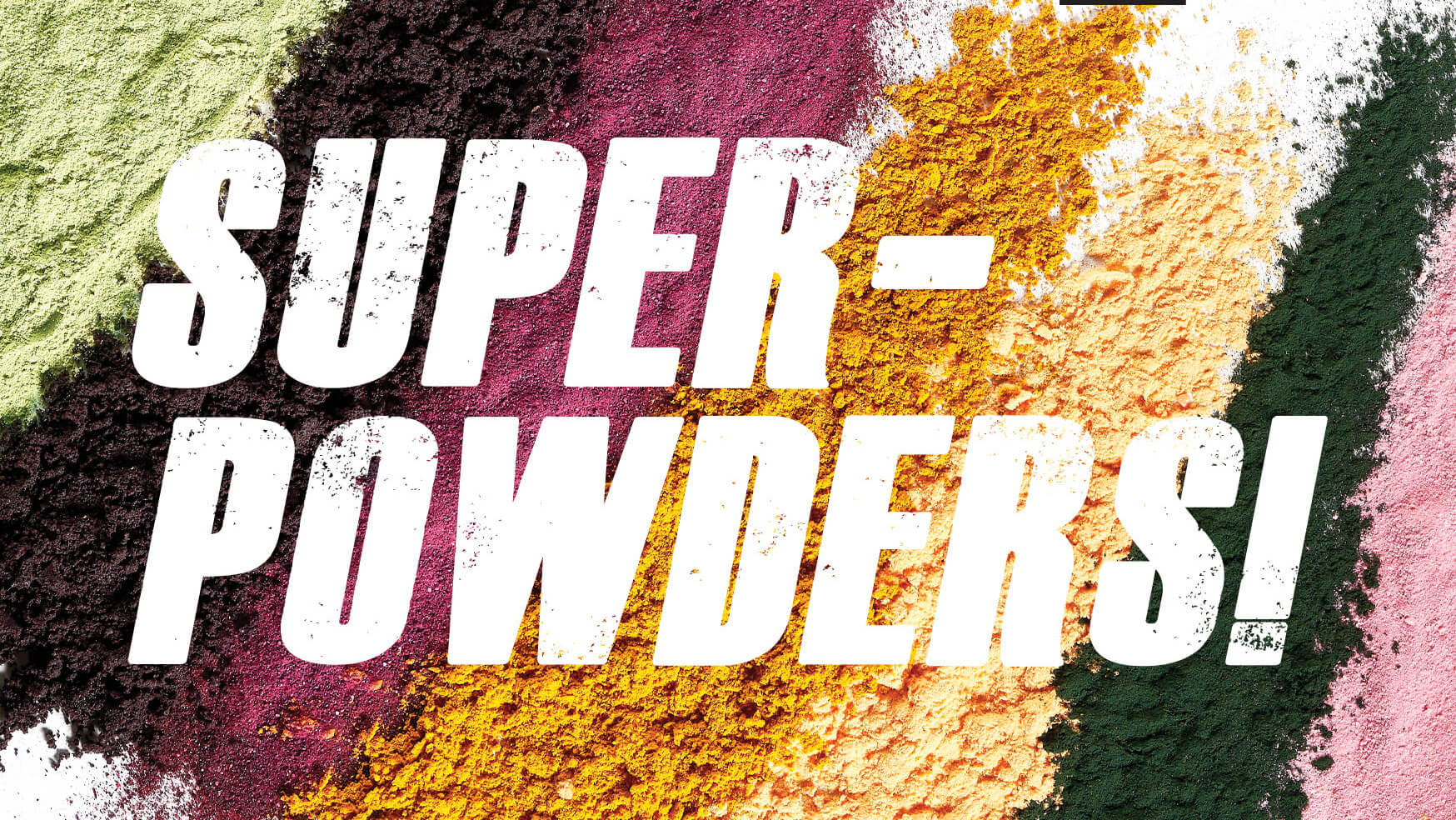 Super-Powders!