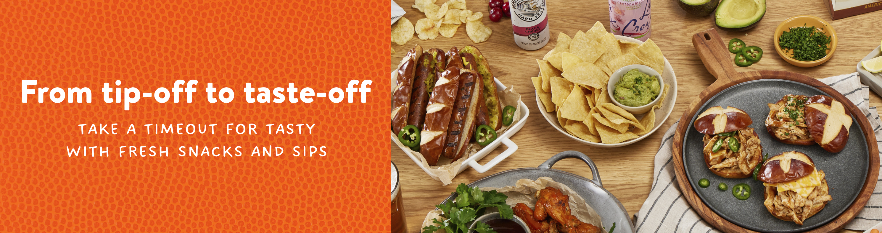 From tip-off to taste-off. Take a timeout for tasty with fresh snacks and sips