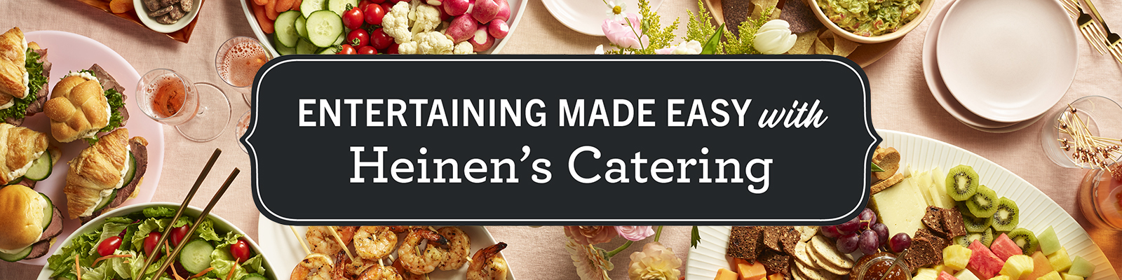 Entertaining Made Easy with Heinen's Catering
