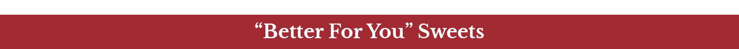 "Better For You" Sweets