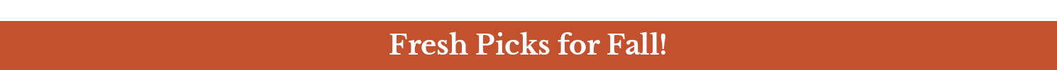 Fresh Picks for Fall