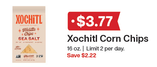 L&B Extras Members: $3.77 Xochitl Tortilla Chips 16 oz. (Limit 2) Expires 12/31/25