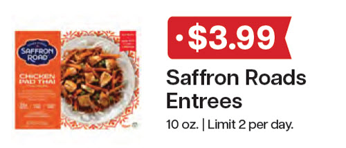 L&B Extras Members: $3.99 Saffron Roads Entrees 10 oz. (Limit 2 per day) Expires 01/14/26
