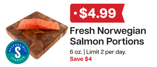 L&B Extras Members: $4.99 Fresh Norwegian Salmon Portions 6 oz. (Limit 2) Expires 02/11/26
