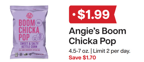 L&B Extras Members: $1.99 Angie's Boom Chicka Pop 4.4-7 oz. (Limit 2 per day) Expires 02/11/26