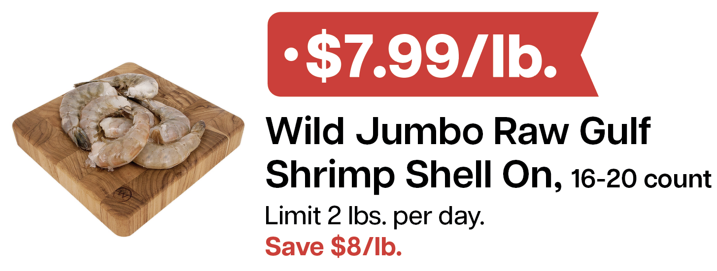L&B Extras Members: $7.99/lb Wild Jumbo Shell-on Raw Gulf Shrimp 16-20 count (Limit 2 lbs.) Expires 02/25/26