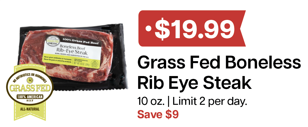 L&B Extras Members: $19.99 Grass Fed Boneless Ribeye Steak 10 oz. (Limit 2) Expires 03/04/26