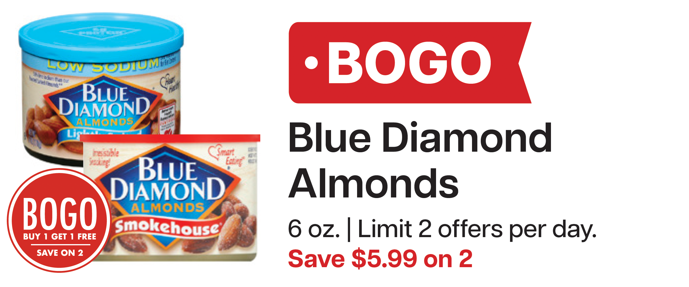 L&B Extras Members: BOGO Blue Diamond Almonds 6oz (Limit 2 offers per day) Expires 03/11/26