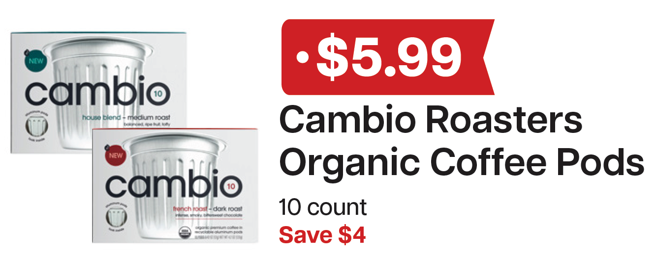 L&B Extras Members: $5.99 Cambio Roasters Organic Coffee Pods 10 count Expires 03/25/26