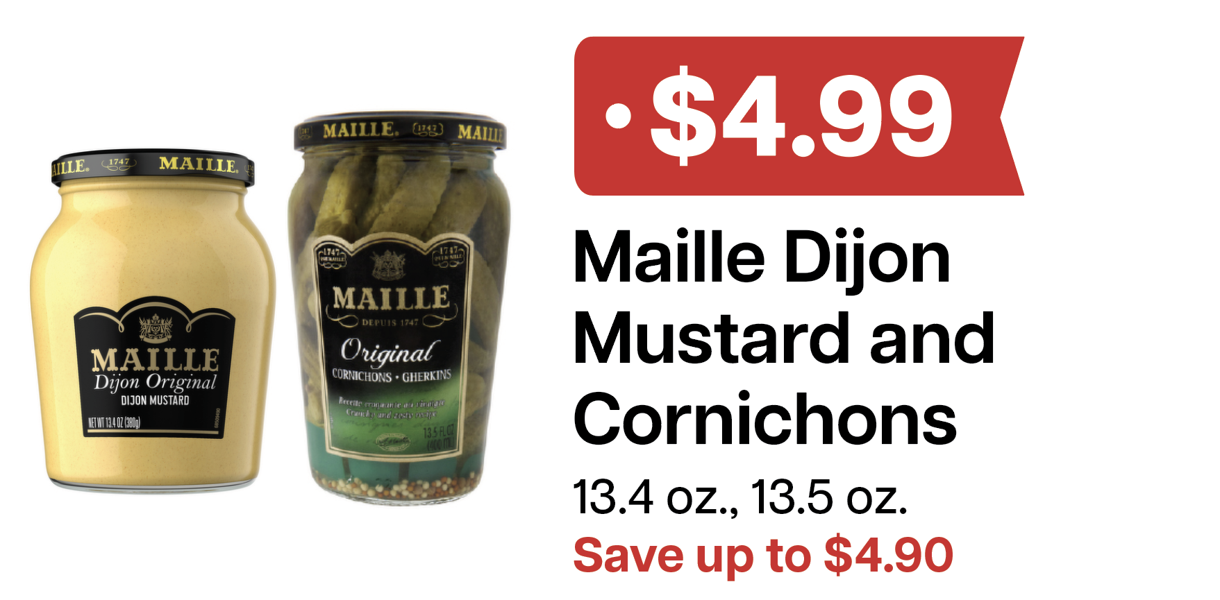 L&B Extras Members: $4.99 Maille Dijon & Cornichons, 13.4-13.5 oz. Expires 04/01/26