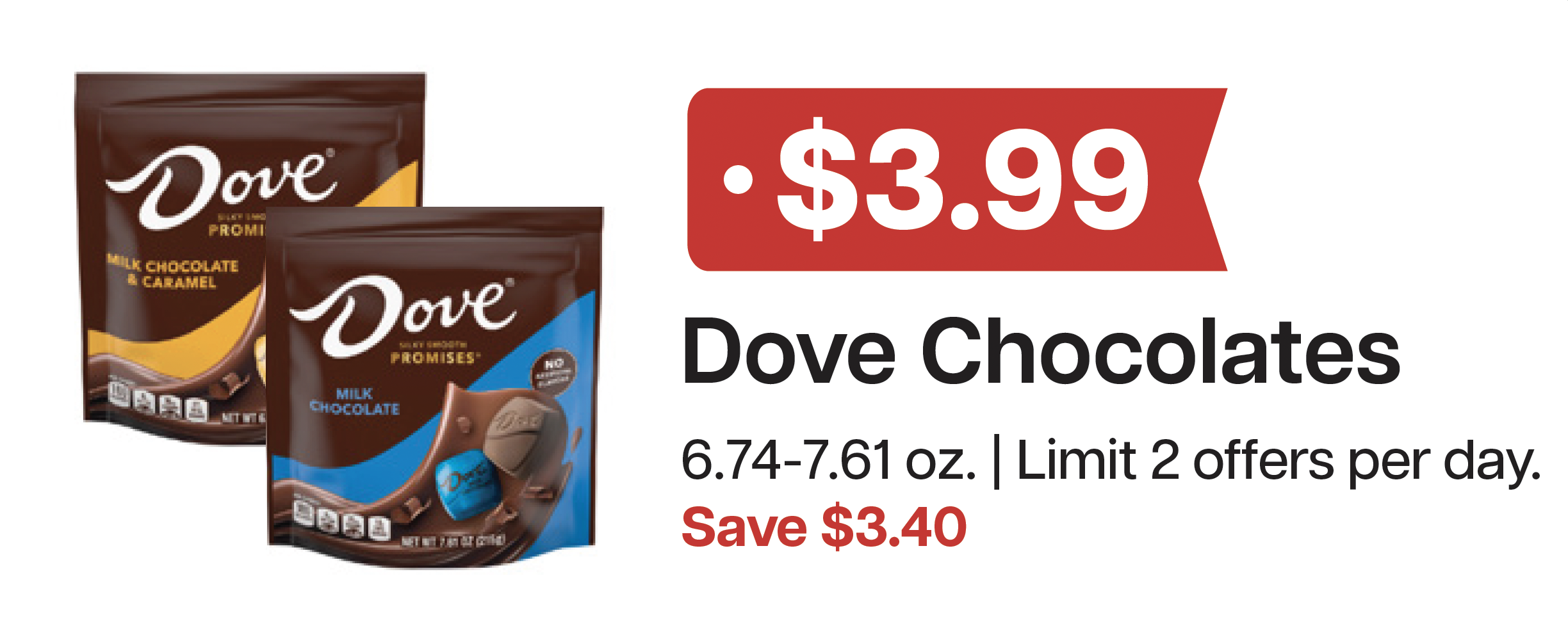 L&B Extras Offers: $3.99 Dove Chocolates 6.74-7.61 oz. (Limit 2 per day) Expires 05/13/26