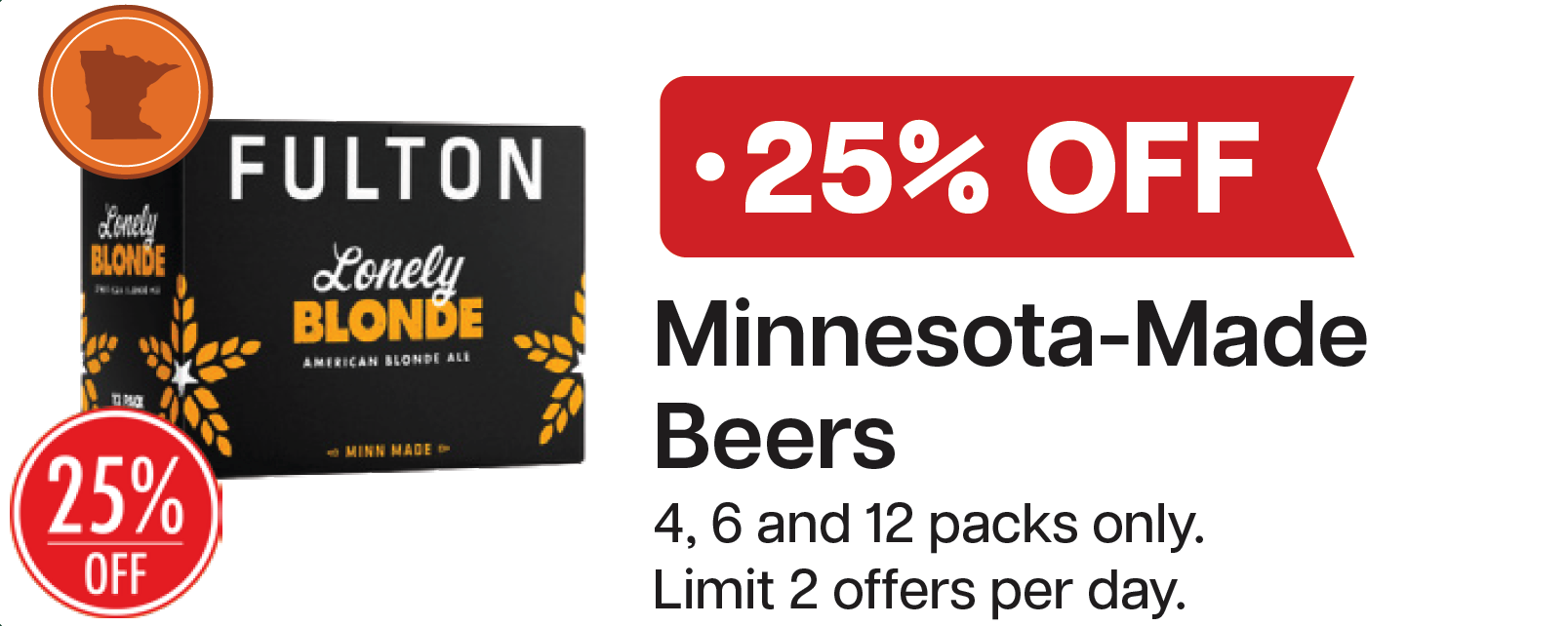 L&B Extras Members: 25% Off Minnesota Made Beer (Limit 2 offers per day) Expires 05/20/26