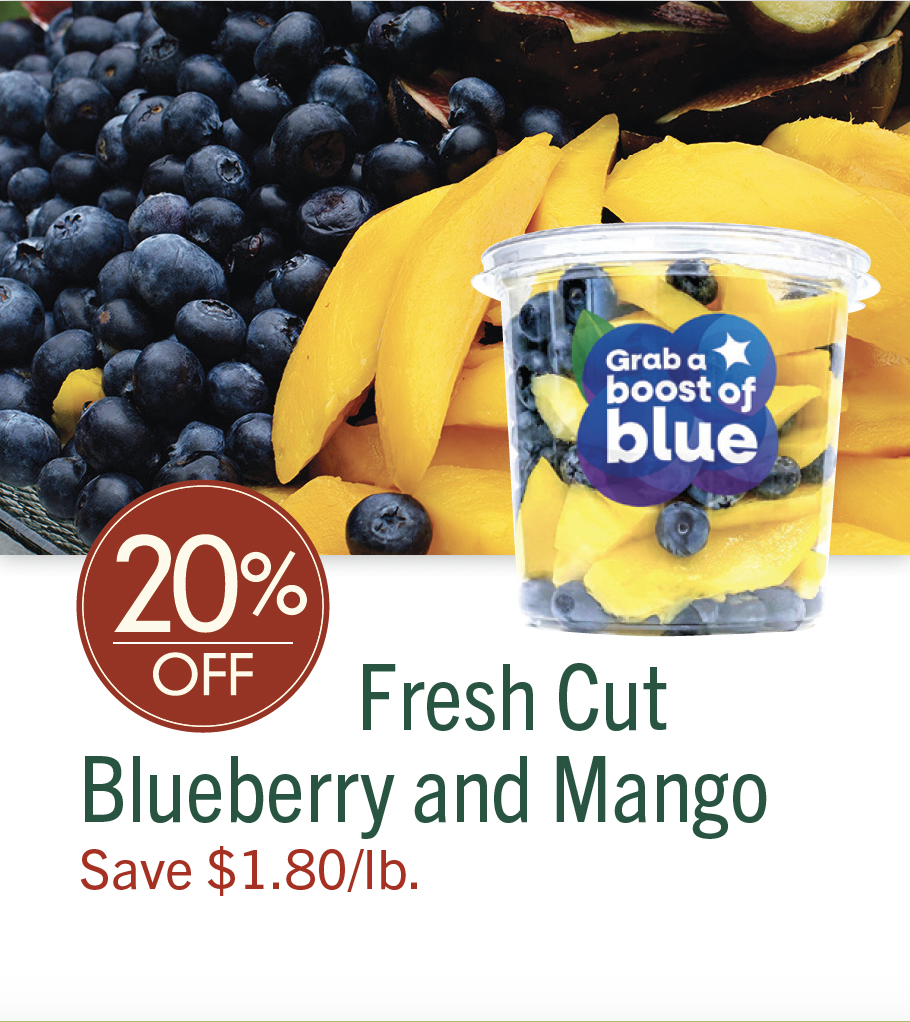 L&B Extras Members: 20% OFF Fresh Cut Blueberry and Mango, Save $1.80/lb.