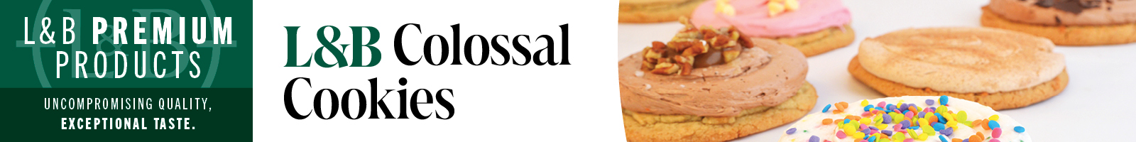 L&B Colossal Cookies. L&B Premium Products: Uncompromising Quality, Exceptional Taste.