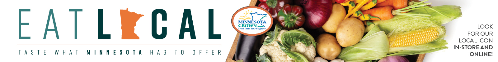 Eat Local: Taste What Minnesota Has To Offer. Local for Our Local Icon In-Store and Online.