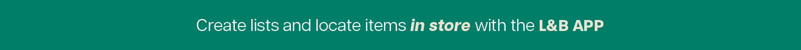Create lists and locate items in store with the L&B APP
