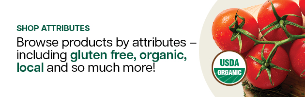 Shop Attributes: Browse products by attributes – including gluten free, organic, local and so much more! 