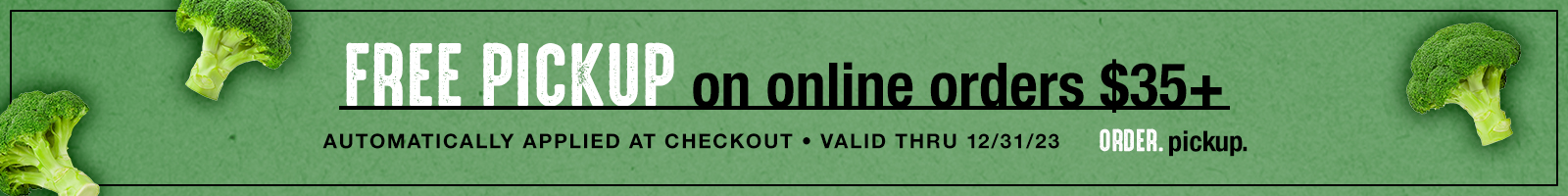 Free pickup on online orders of $35 or more 