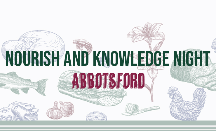 Nourish and Knowledge Night - Abbotsford