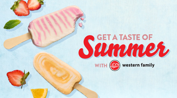 Get a taste of summer with Western Family - View Guide