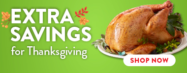 Extra Savings for Thanksgiving - shop now