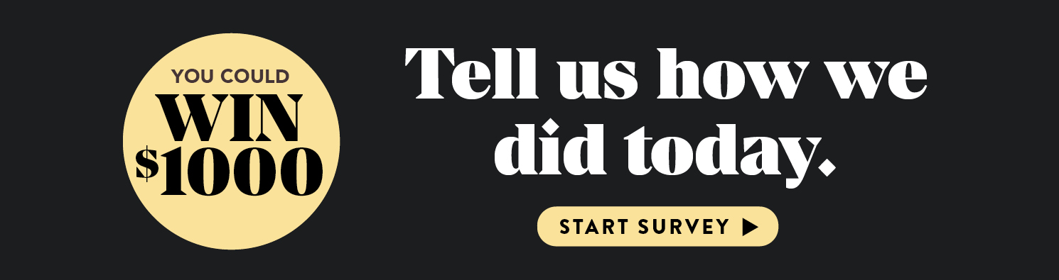 Tell us how we did today - start survey