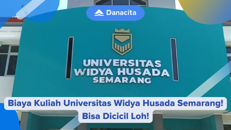 Biaya Kuliah Universitas Widya Husada Semarang! Bisa Dicicil Loh!