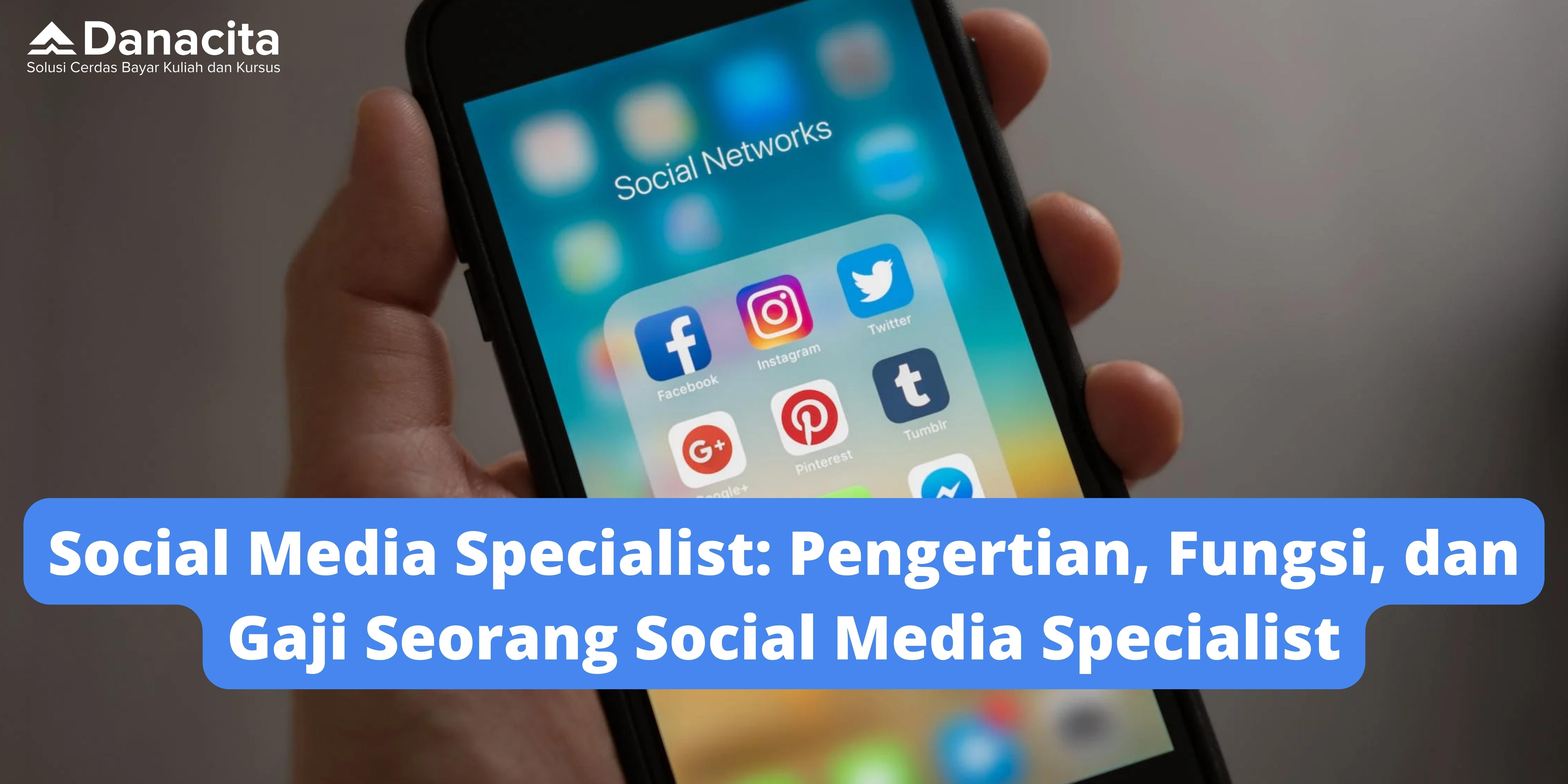 Blog-Danacita-social-media-specialist-gaji-tugas-tanggungjawab