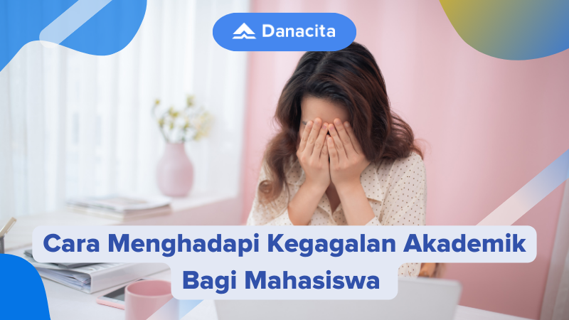 Cara Menghadapi Kegagalan Akademik Bagi Mahasiswa